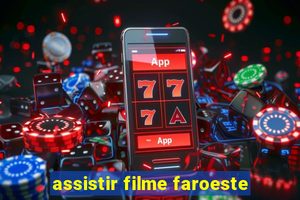 assistir filme faroeste